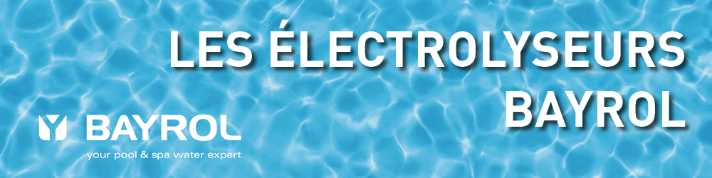Les électrolyseurs au sel Bayrol