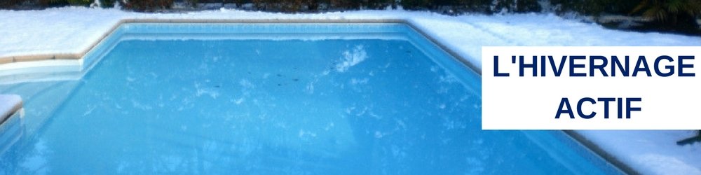 L'hivernage actif de piscine